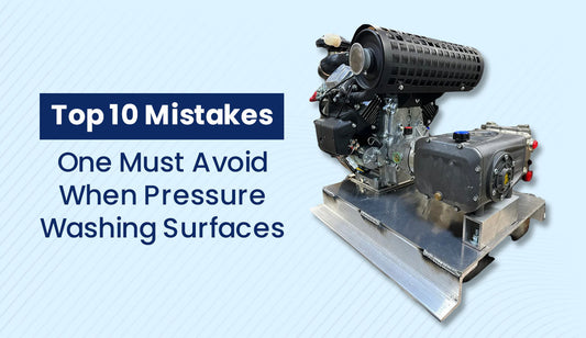 Top 10 Mistakes One Must Avoid When Pressure Washing Surfaces